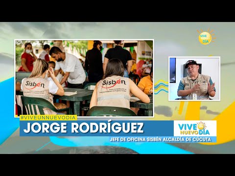 Invitado Especial – Jorge Rodríguez jefe De Oficina Sisbén Alcaldía De Cúcuta – Vive Un Nuevo Día