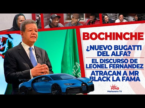 El Bochinche - Roban Carro de Mr Black - Nuevo Bugatti del Alfa? - El discurso de Leonel Fernández