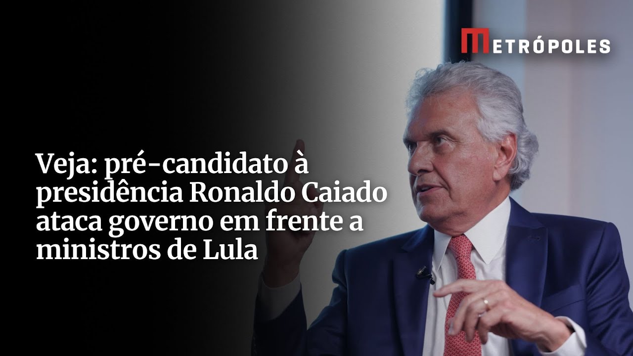 Veja pré candidato à presidência Ronaldo Caiado ataca governo em frente a ministros de Lula