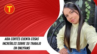 Aída Cortés se 'destapa' y cuenta los detalles de su trabajo en OnlyFans