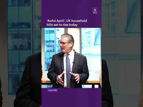 'Awful April': UK household bills set to rise today