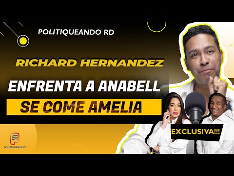 RICHARD HERNANDEZ ENFRENTA A ANABELL Y SE COME AMELIA EN POLITIQUEANDO RD