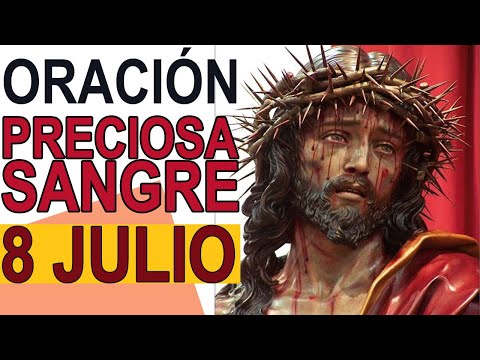 ORACIÓN A LA PRECIOSA SANGRE DE CRISTO 8 JULIO 2024 IGLESIA CATOLICA CANAL OFICIAL ORACIONES