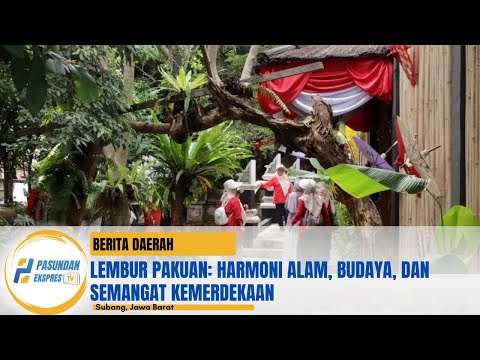 Lembur Pakuan: Harmoni Alam, Budaya, dan Semangat Kemerdekaan
