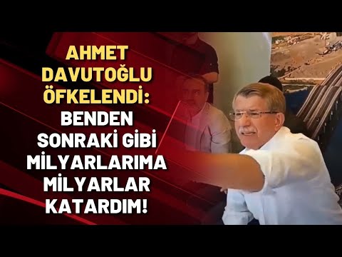 Ahmet Davutoğlu öfkelendi: Benden sonraki gibi milyarlarıma milyarlar katardım!