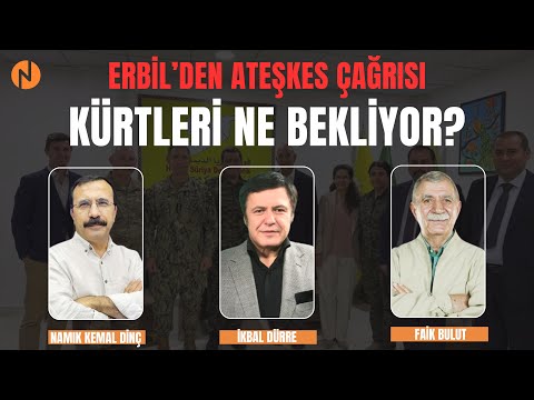 ERBİL'DEN ATEŞKES ÇAĞRISI: KÜRTLERİ NELER BEKLİYOR