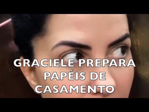 GRACIELE PREPARA PAPÉIS PARA O CASAMENTO