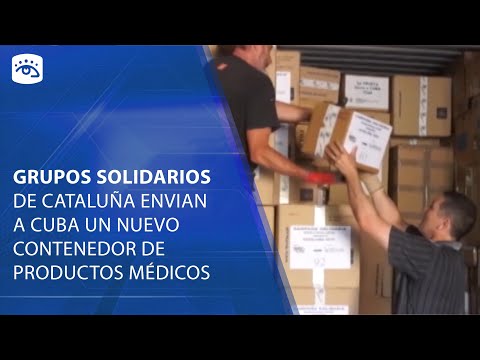 Cuba - Grupos solidarios de Cataluña envían a Cuba un nuevo contenedor de productos médicos