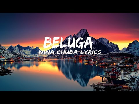 Nina Chuba - Beluga Lyrics (LyricsMusicsA1)