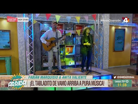 Vamo Arriba - ¡A pura música!: Nos visitan Fabián Marquisio y Anita Valiente