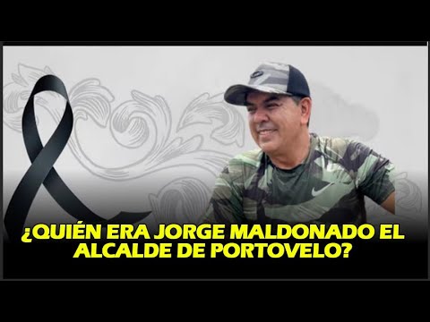 ¿QUIÉN ERA JORGE MALDONADO EL ALCALDE DE PORTOVELO?