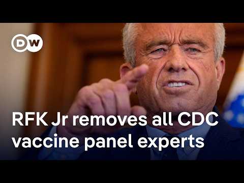 US Health Secretary Kennedy fires entire vaccine advisory committee | DW News