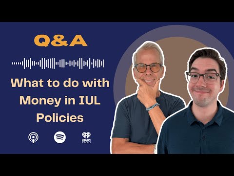 Rich Habits Podcast | What to do with Money in IUL Policies