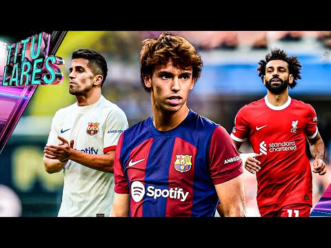 JOAO FÉLIX y CANCELO serán CULÉS | ¡LIVERPOOL RECHAZA 175 MILLONES! | Los ÚLTIMOS FICHAJES