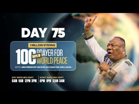 100 Days of Prayer for World Peace – Day 75 | with Archbishop Nicholas Duncan-Williams