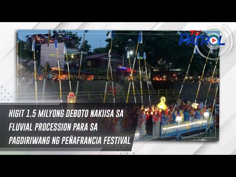 Higit 1.5 milyong deboto nakiisa sa fluvial procession para sa pagdiriwang ng Peñafrancia Festival