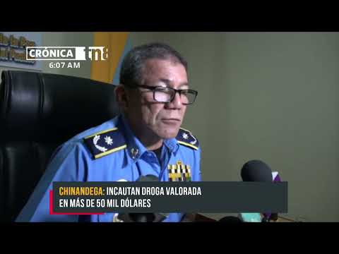 Policía Nacional combate tráfico de drogas en Chinandega - Nicaragua