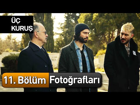 Üç Kuruş 11. Bölüm Fotoğrafları 📸📸