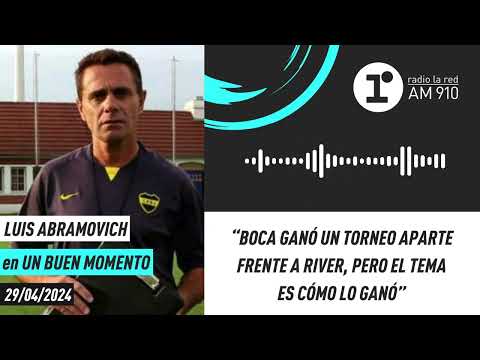 Luis Abramovich: Boca ganó un torneo aparte frente a River