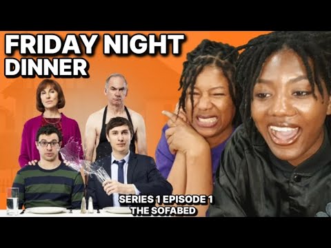 Friday Night Dinner S1 E1 "The Sofabed" | AMERICAN MOTHER DAUGHTER FIRST TIME WATCHING Reaction