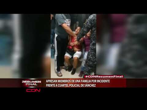 Apresan miembros de una familia por incidente frente a cuartel policial de Sánchez, Samaná
