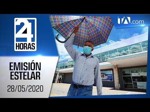 Noticias Ecuador: Noticiero 24 Horas 28/05/2020 (Emisión Central)
