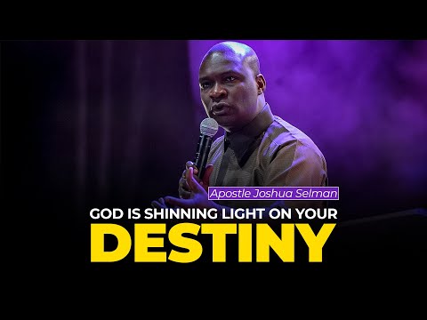 [MUST WATCH] God is Shining a Light on Your Destiny - Apostle Joshua Selman