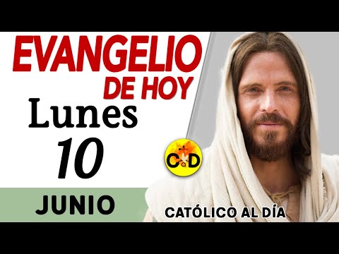 Evangelio del día de Hoy Lunes 10 de Junio de 2024 | Lectura y Reflexión católica | #evangeliodehoy