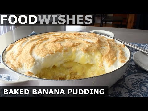 Baked Banana Pudding - Food Wishes