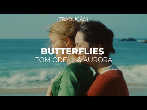 Tom Odell & AURORA - Butterflies [Legendado/Tradução]