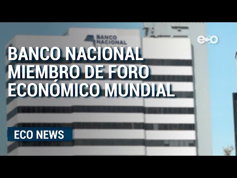 Banco Nacional de Panamá: nuevo miembro del Foro Económico Mundial | ECO News