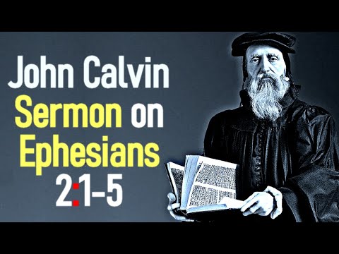 Sermons upon the Epistle of Saint Paul to the Ephesians 2:1-5 - John Calvin