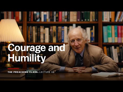 Lecture 18: Courage and Humility