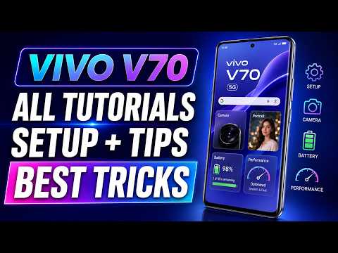 VIVO V70 – All Tutorials, Setup, Tips & Tricks