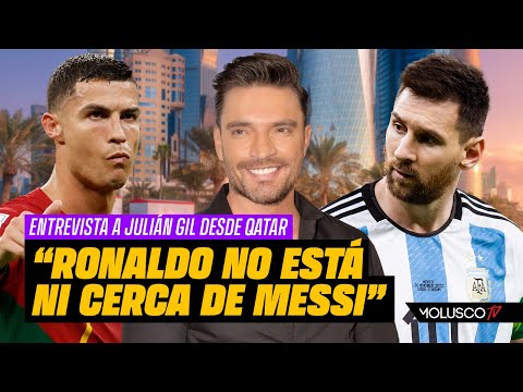 Julian Gil desde QATAR: “Ronaldo tiene que pedirle la bendición a Messi