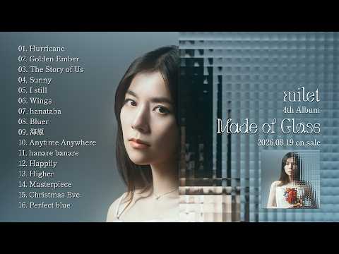 milet 4th ALBUM「Made of Glass」All Songs Digest