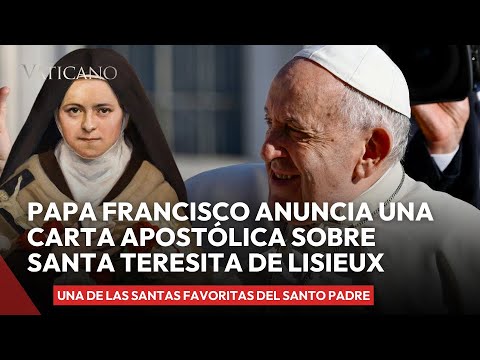 Papa Francisco Anuncia Carta Apostólica sobre Santa Teresa de Lisieux