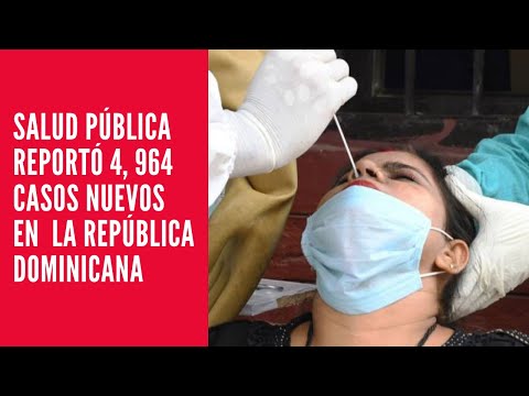 Salud Pública reportó 4, 964 casos nuevos en el boletín 667 de la República Dominicana
