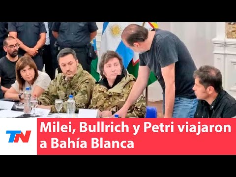 Javier Milei viajó a Bahía Blanca para atender la situación junto a Bullrich y Petri