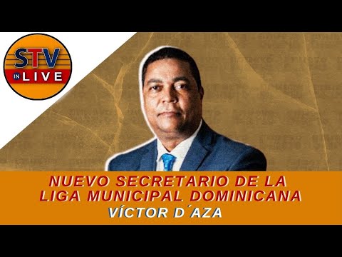 NUEVO SECRETARIO DE LA LIGA MUNICIPAL DOMINICANA  #Víctor D ?Aza