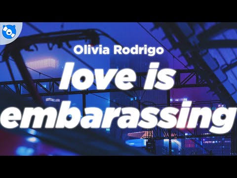 Olivia Rodrigo - love is embarrassing (Clean - Lyrics)