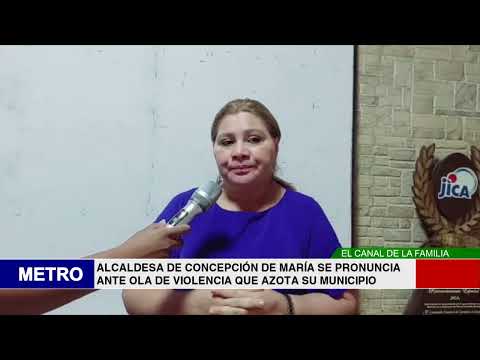 ALCALDESA DE CONCEPCIÓN DE MARÍA SE PRONUNCIA ANTE OLA DE VIOLENCIA QUE AZOTA SU MUNICIPIO