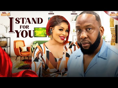 I STAND FOR YOU -  (The Movie)  Ray Emodi, Gina Kings 2024 Latest Nigerian Nollywood Movie