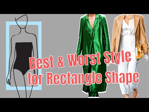 Video: 5 Best and Worst Styles for the Rectangle Body Type