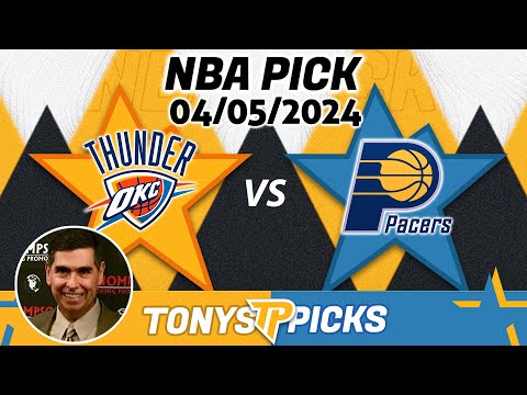 Oklahoma City Thunder vs. Indiana Pacers 4/5/2024 FREE NBA Picks and Predictions on NBA Betting Tips