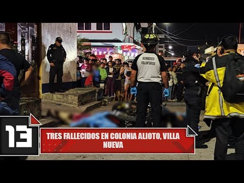 Tres fallecidos en colonia Alioto, Villa Nueva