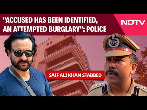 Saif Ali Khan Attacked Updates | Mumbai Police: "Accused Has Been Identified, An Attempted Burglary