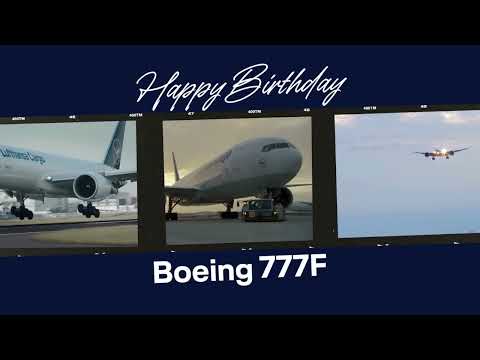 Happy Birthday to you, B777F!
