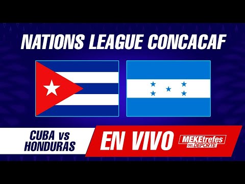 CUBA VS HONDURAS EN VIVO  | Liga de Naciones Concacaf.