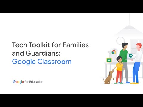 Tech Toolkit for Families and Guardians: Google Classroom